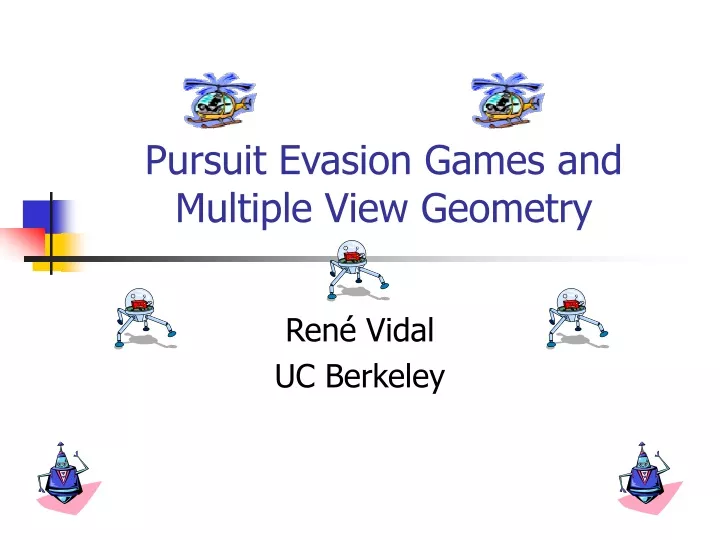 pursuit evasion games and multiple view geometry