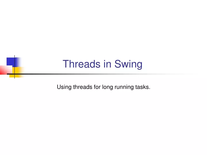 using threads for long running tasks