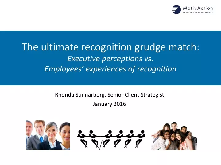 the ultimate recognition grudge match executive perceptions vs employees experiences of recognition