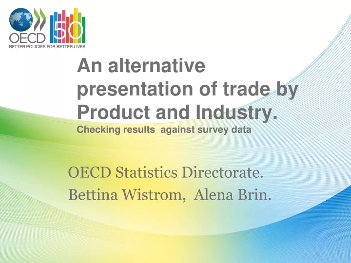 an alternative presentation of trade by product and industry checking results against survey data