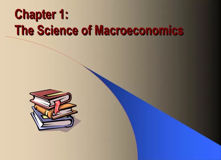 chapter 1 the science of macroeconomics