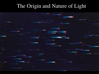The Origin and Nature of Light