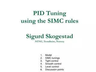 PID Tuning  using the SIMC rules  Sigurd Skogestad NTNU, Trondheim, Norway