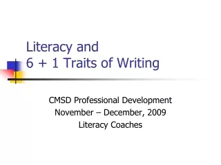 Literacy and  6 + 1 Traits of Writing