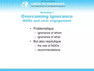Workshop 1 Overcoming ignorance NGOs and civic engagement