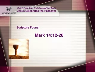 Unit 1: Four Days That Changed the World Jesus Celebrates the Passover