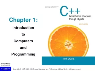 Chapter 1: Introduction  to  Computers  and  Programming
