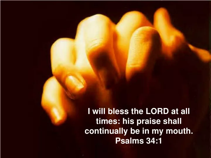 i will bless the lord at all times his praise