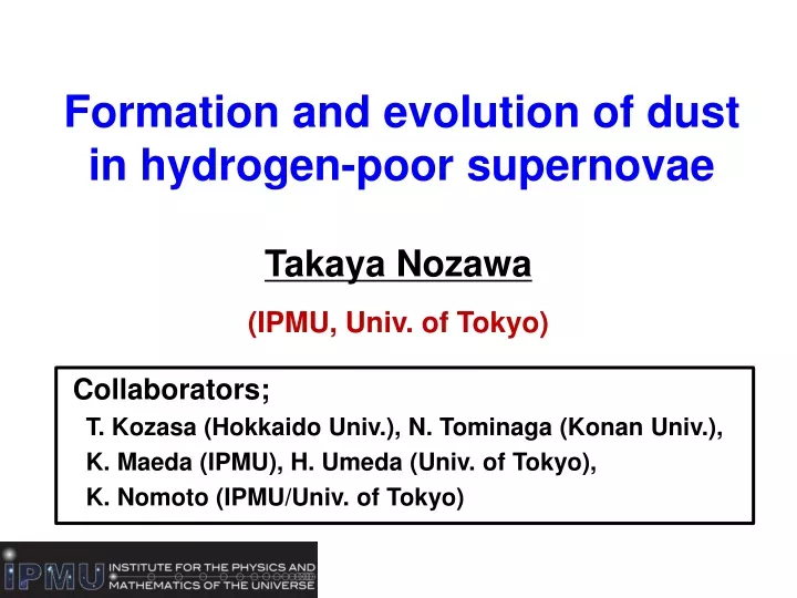formation and evolution of dust in hydrogen poor supernovae
