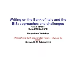 Norges Bank Workshop Writing Central Bank and Monetary History  –  what are the issues?