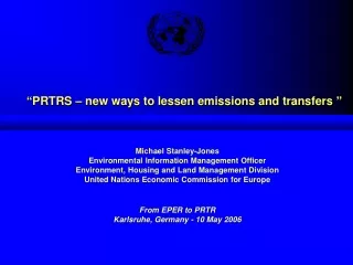 “ PRTRS – new ways to lessen emissions and transfers  ”