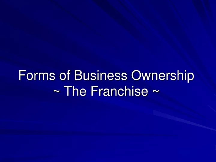 forms of business ownership the franchise
