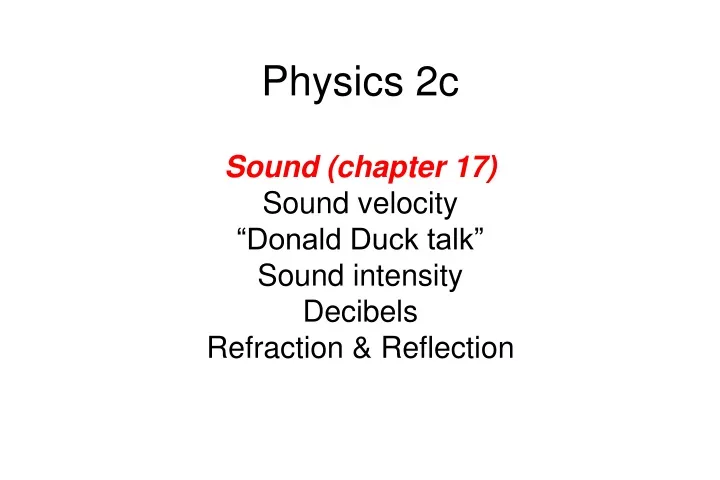 sound chapter 17 sound velocity donald duck talk sound intensity decibels refraction reflection
