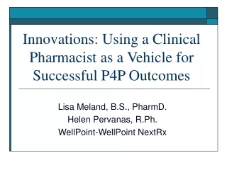 Innovations: Using a Clinical Pharmacist as a Vehicle for Successful P4P Outcomes