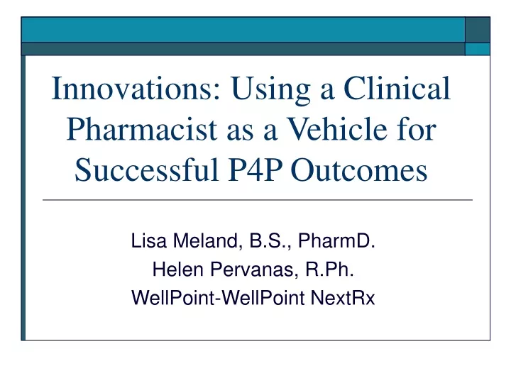 innovations using a clinical pharmacist as a vehicle for successful p4p outcomes