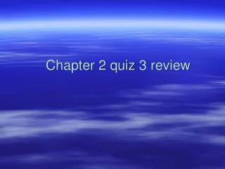 Chapter 2  quiz  3 review