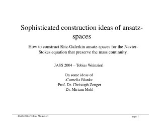 Sophisticated construction ideas of ansatz-spaces