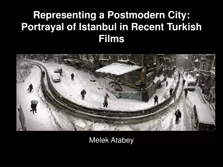 representing a postmodern city portrayal of istanbul in recent turkish films