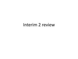 Interim 2 review