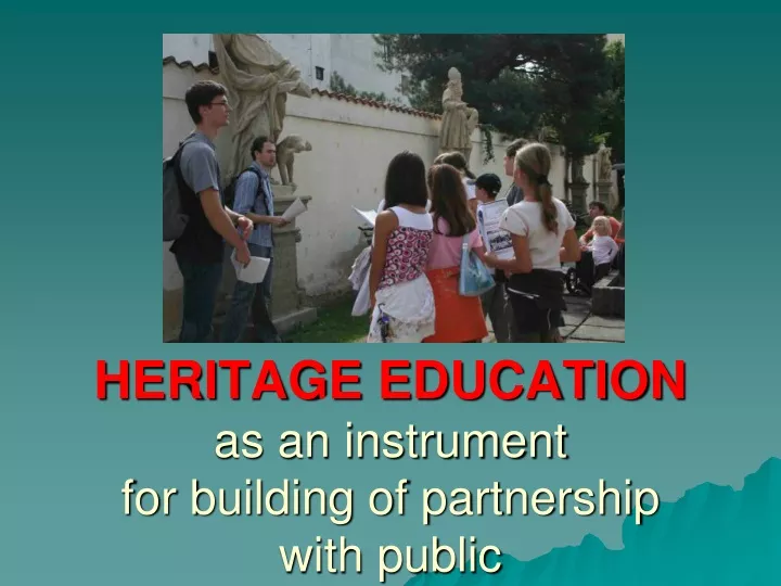 heritage education as an instrument for building of partnership with public