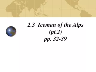 2.3  Iceman of the Alps (pt.2) pp. 32-39