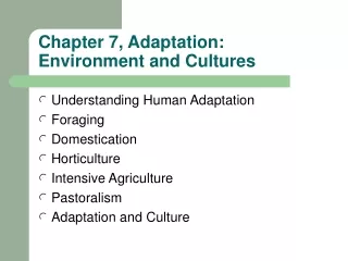 Chapter 7, Adaptation:  Environment and Cultures