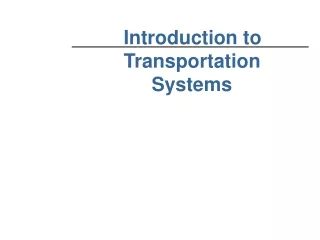 Introduction to 	                                 Transportation