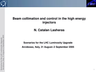 Beam collimation and control in the high energy injectors  N. Catalan Lasheras