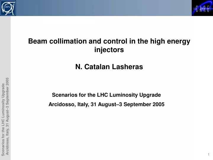 beam collimation and control in the high energy injectors n catalan lasheras