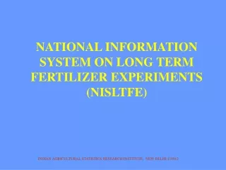 NATIONAL INFORMATION SYSTEM ON LONG TERM FERTILIZER EXPERIMENTS   (NISLTFE)