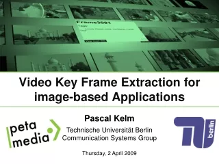 Video Key Frame Extraction for image-based Applications