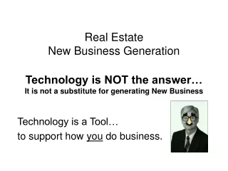 Technology is a Tool… to support how  you  do business.