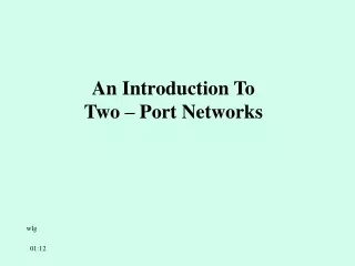 An Introduction To Two – Port Networks