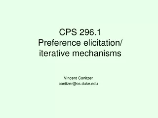 CPS 296.1 Preference elicitation/ iterative mechanisms