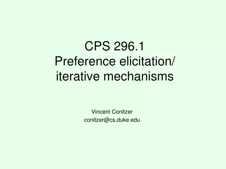 cps 296 1 preference elicitation iterative mechanisms