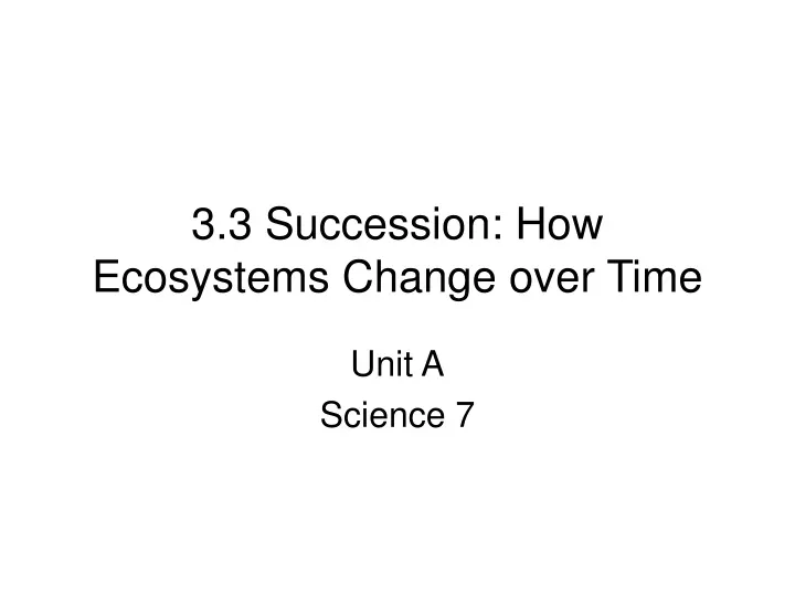 3 3 succession how ecosystems change over time