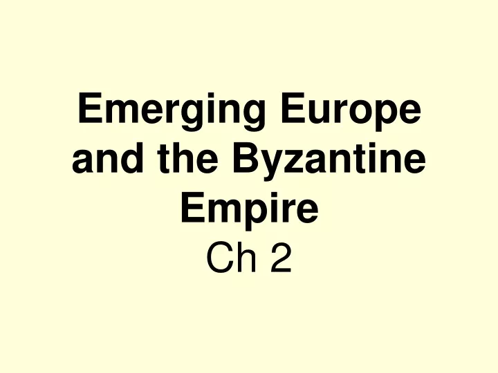 emerging europe and the byzantine empire ch 2