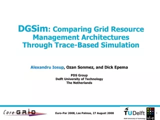 DGSim : Comparing Grid Resource Management Architectures  Through Trace-Based Simulation