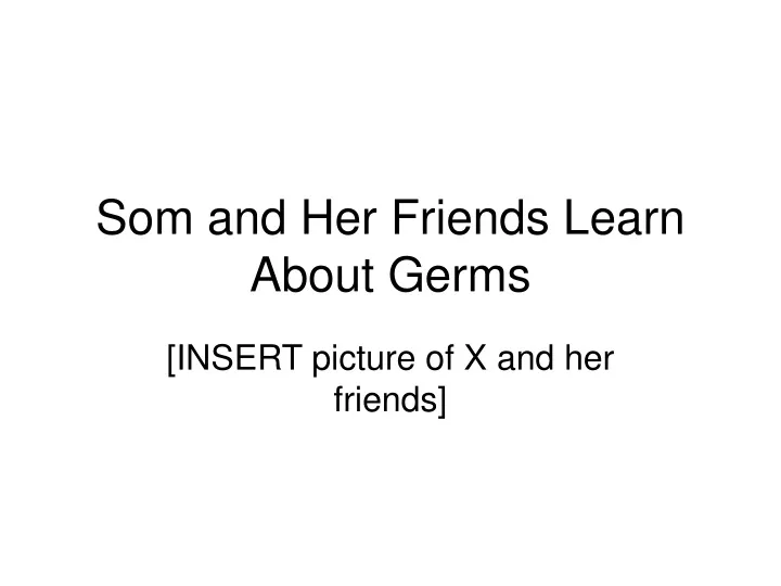 som and her friends learn about germs