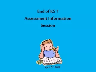 End of KS 1 Assessment Information  Session