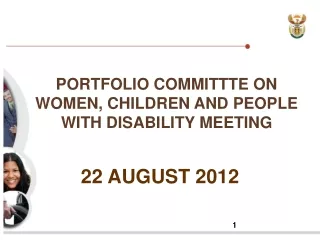 PORTFOLIO COMMITTTE ON WOMEN, CHILDREN AND PEOPLE WITH DISABILITY MEETING