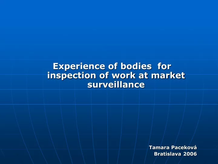 experience of bodies for inspection of work