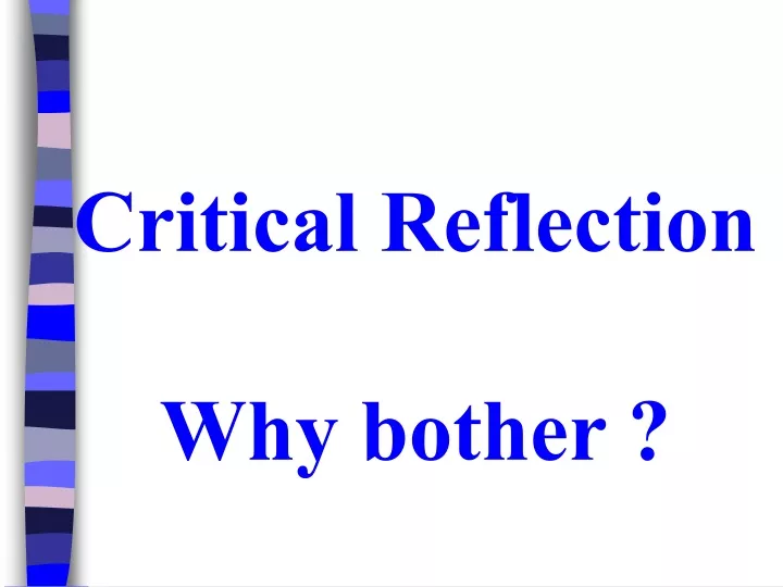 critical reflection why bother