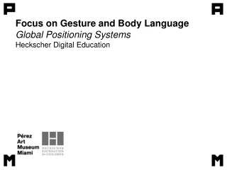 Focus on Gesture and Body Language  Global Positioning Systems Heckscher Digital Education
