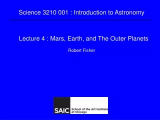 Lecture 4 : Mars, Earth, and The Outer Planets