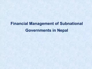 Financial Management of Subnational Governments in Nepal