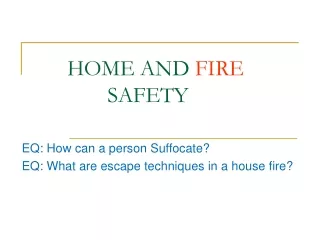 HOME AND  FIRE SAFETY
