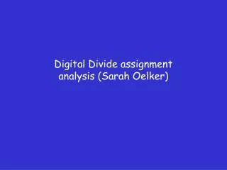 Digital Divide assignment analysis (Sarah Oelker)