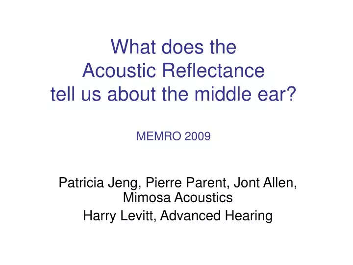 what does the acoustic reflectance tell us about the middle ear memro 2009