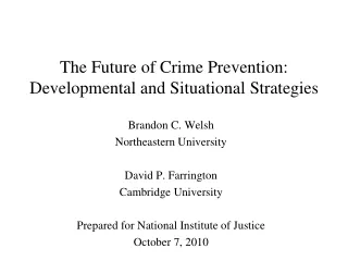 The Future of Crime Prevention: Developmental and Situational Strategies